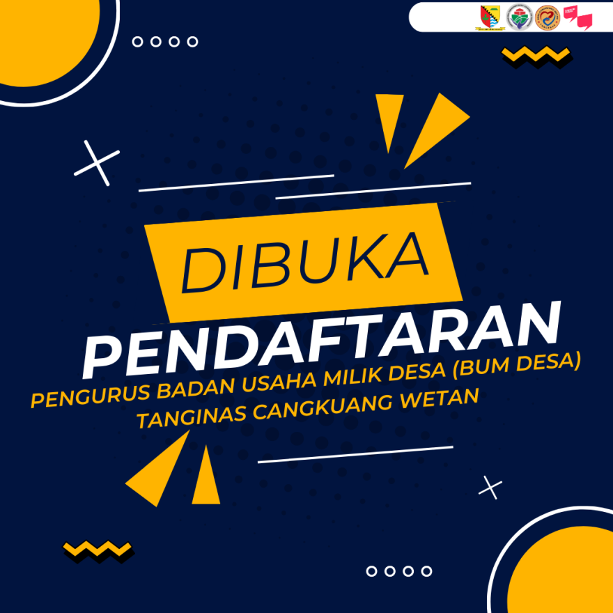 PENDAFTARAN PENGURUS BADAN USAHA MILIK DESA (BUM DESA) TANGINAS CANGKUANG WETAN